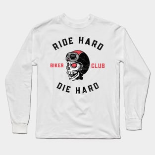 Ride Hard Die Hard Biker Club (Faded Vintage Look) Long Sleeve T-Shirt